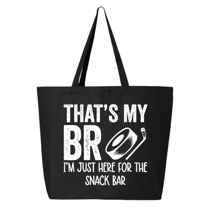 ThatS My Bro IM Just Here For Snack Bar BrotherS Hockey 25L Jumbo Tote