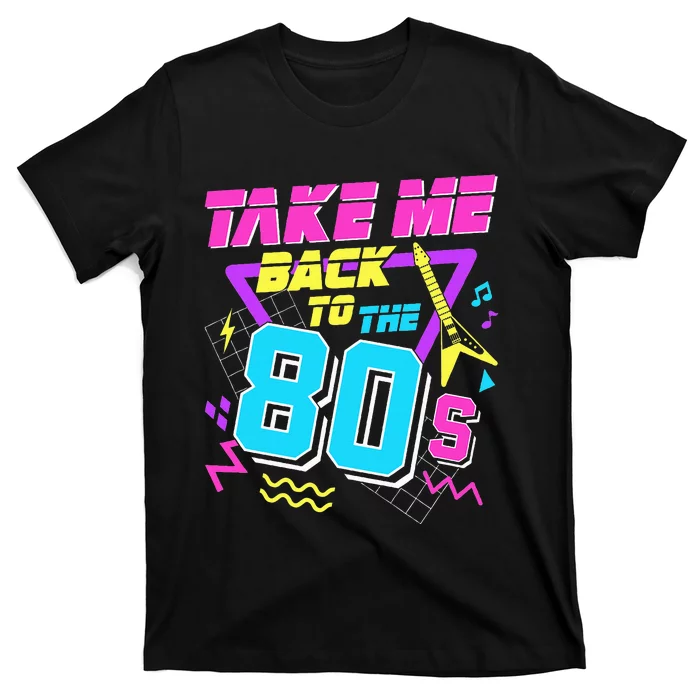 Take Me Back To The 80s T-Shirt