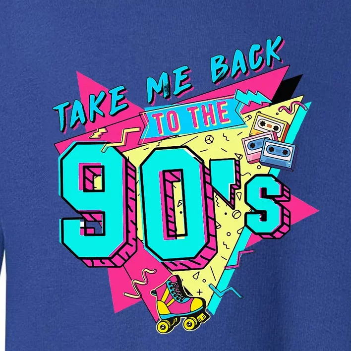 Takes Me Back To 90s Toddler Sweatshirt