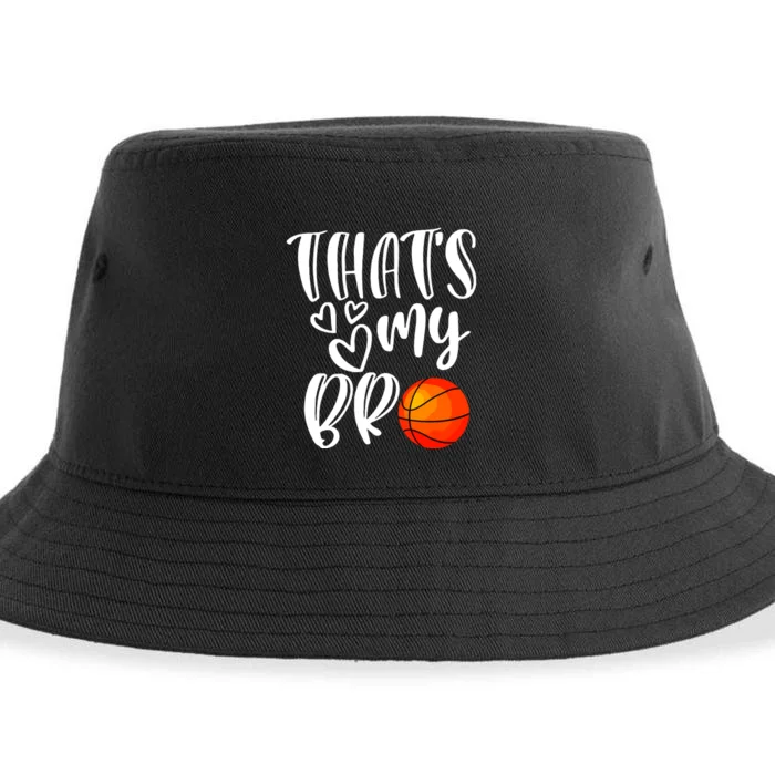 Thats My Bro Basketball Sister Brother Cousin Gift Game Day Sustainable Bucket Hat