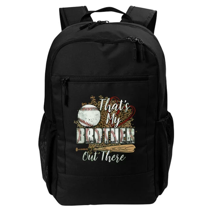 Thats My Brother Out There Baseball Sister Mothers Day Daily Commute Backpack