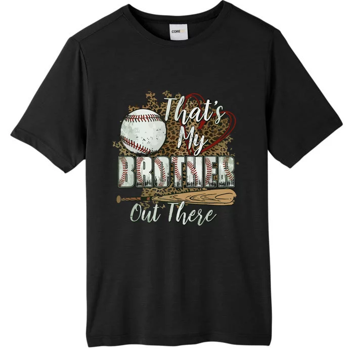 Thats My Brother Out There Baseball Sister Mothers Day ChromaSoft Performance T-Shirt