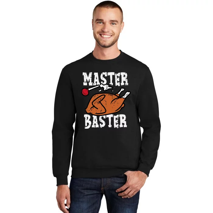 Thanksgiving Master Baster Funny Turkey Day Fall Tall Sweatshirt