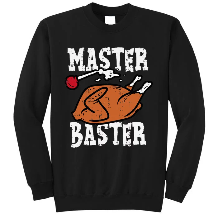 Thanksgiving Master Baster Funny Turkey Day Fall Tall Sweatshirt