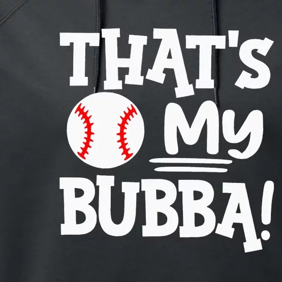 That's My Bubba Funny Baseball Best Bubba Ever Performance Fleece Hoodie