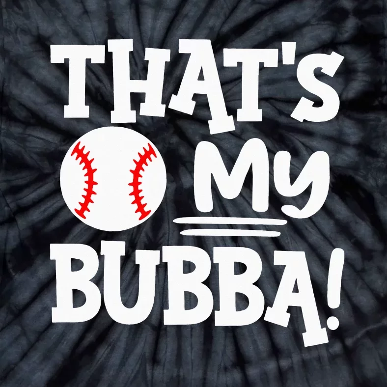 That's My Bubba Funny Baseball Best Bubba Ever Tie-Dye T-Shirt