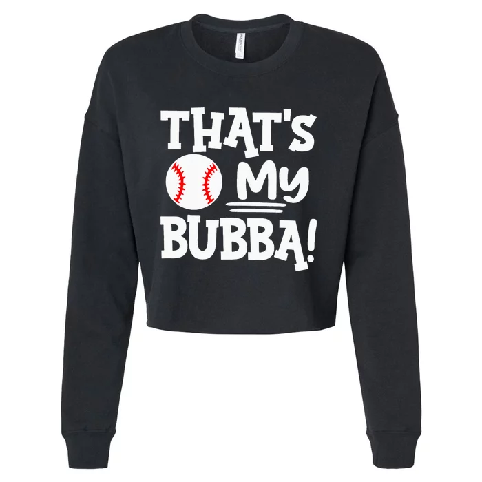 That's My Bubba Funny Baseball Best Bubba Ever Cropped Pullover Crew