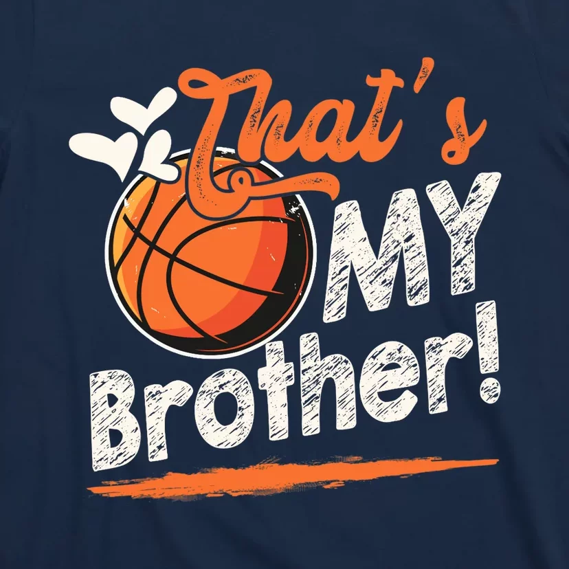 That's My Brother Basketball Family Matching T-Shirt