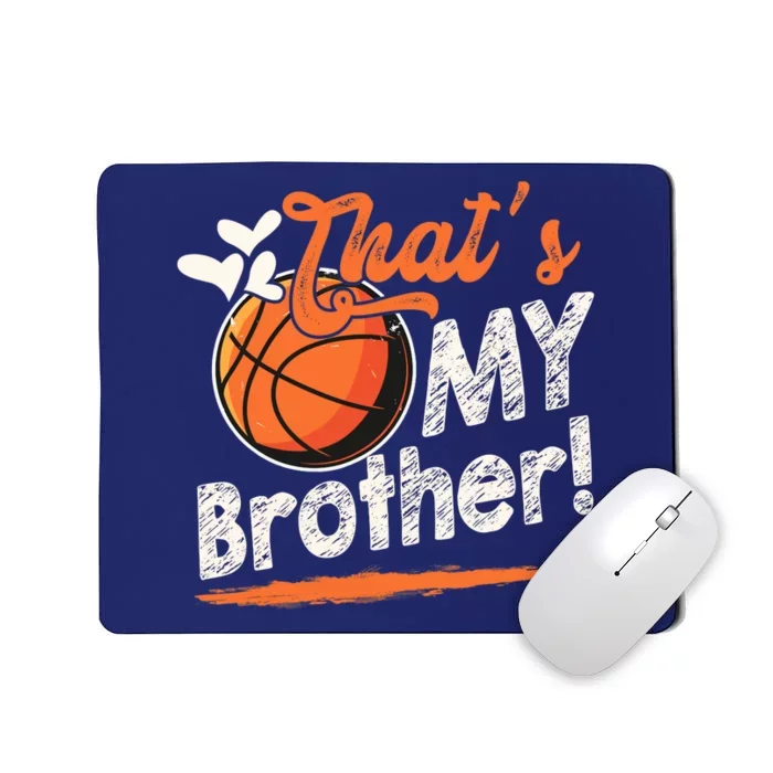 That's My Brother Basketball Family Matching Mousepad