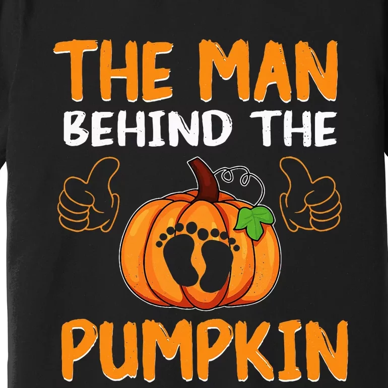 The Man Behind The Pumpkin New Baby Shower Dad Halloween Premium T-Shirt