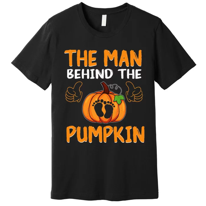 The Man Behind The Pumpkin New Baby Shower Dad Halloween Premium T-Shirt