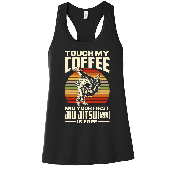 Touch My Coffee And Your First Jiu Jitsu Lesson Is Free Women's Racerback Tank