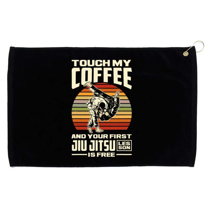 Touch My Coffee And Your First Jiu Jitsu Lesson Is Free Grommeted Golf Towel