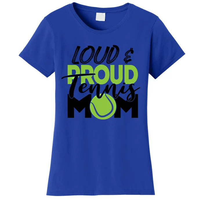 Tennis Mom Cute Gift Loud And Proud For Tennis Playing Mom Gift Women's T-Shirt