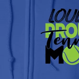 Tennis Mom Cute Gift Loud And Proud For Tennis Playing Mom Gift Full Zip Hoodie