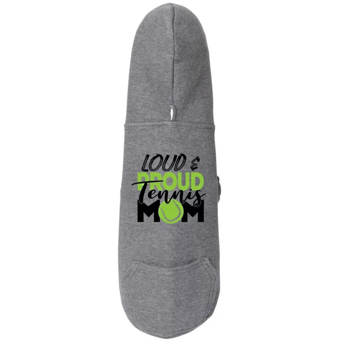 Tennis Mom Cute Gift Loud And Proud For Tennis Playing Mom Gift Doggie 3-End Fleece Hoodie