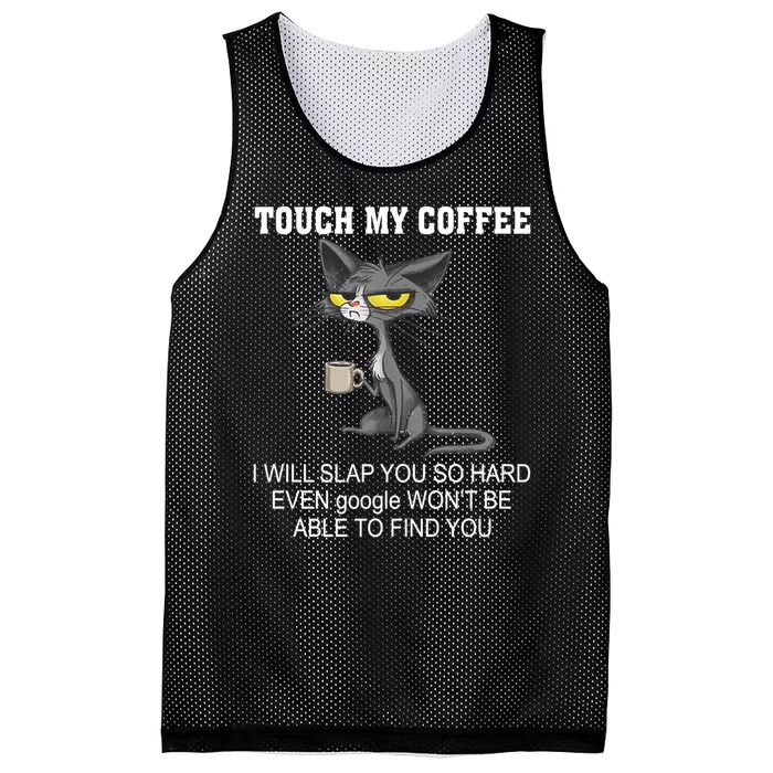 Touch My Coffee Touch Coffee Touch My Coffee I Will Slap You Touch My Coffee Mesh Reversible Basketball Jersey Tank