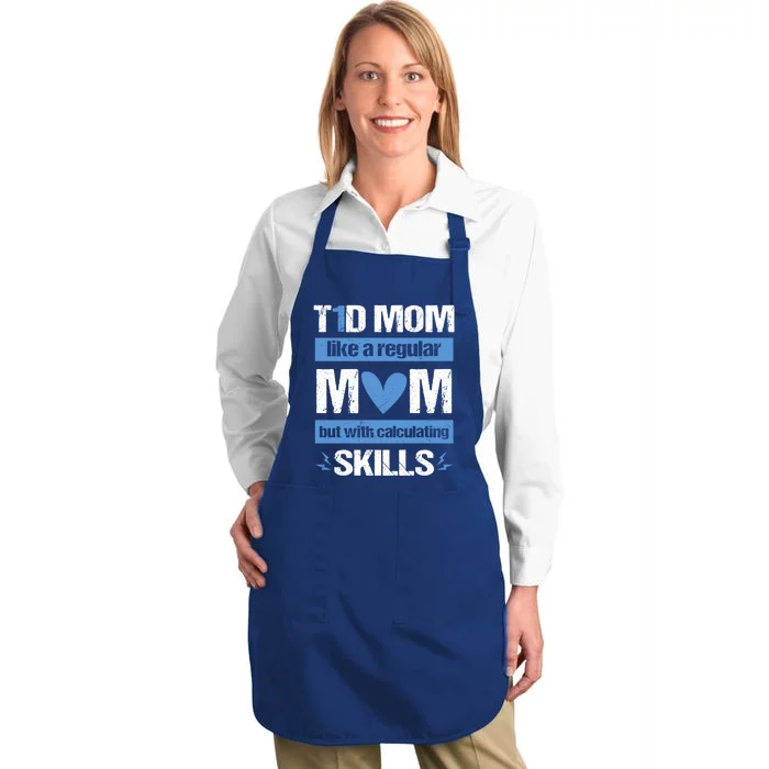 T1d Mom Calculating Skills Type 1 Diabetes Awareness Meaningful Gift Full-Length Apron With Pocket