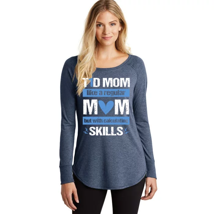 T1d Mom Calculating Skills Type 1 Diabetes Awareness Meaningful Gift Women's Perfect Tri Tunic Long Sleeve Shirt