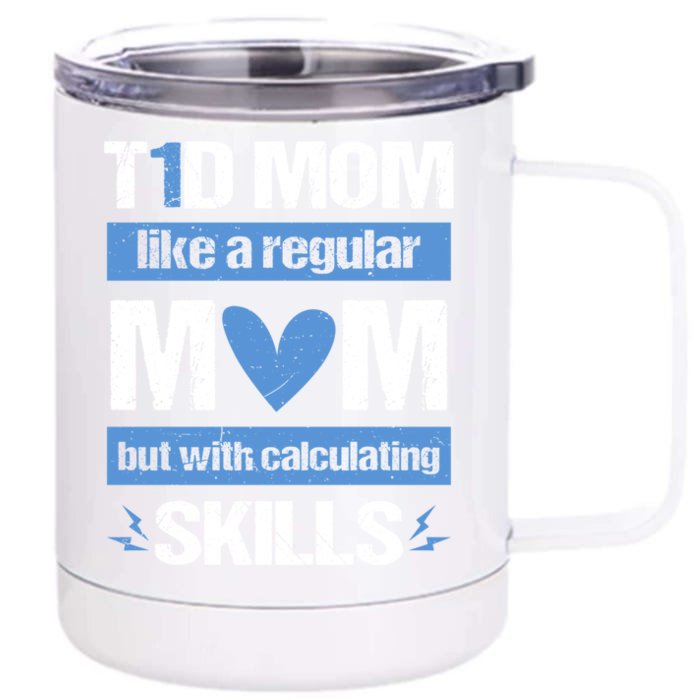 T1d Mom Calculating Skills Type 1 Diabetes Awareness Meaningful Gift Front & Back 12oz Stainless Steel Tumbler Cup