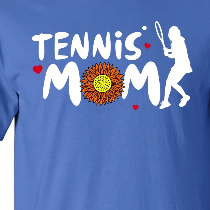 Tennis Mom Cute Tennis Gift Tall T-Shirt