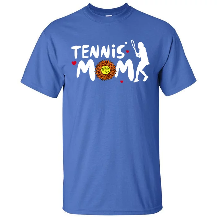 Tennis Mom Cute Tennis Gift Tall T-Shirt