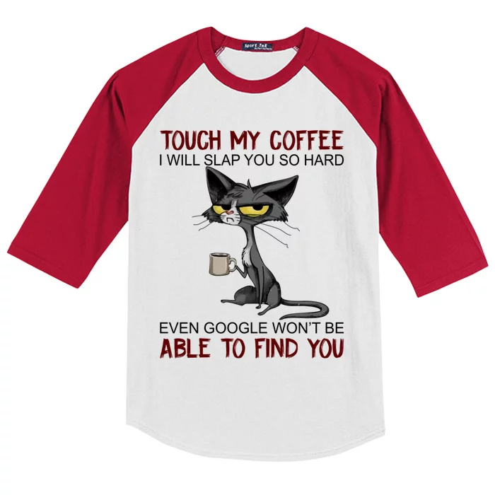 Touch My Coffee I Will Slap You So Hard Funny Cat Lover Gift Kids Colorblock Raglan Jersey