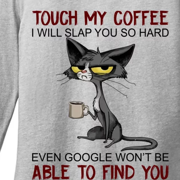 Touch My Coffee I Will Slap You So Hard Funny Cat Lover Gift Womens CVC Long Sleeve Shirt