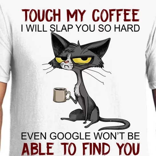 Touch My Coffee I Will Slap You So Hard Funny Angry Cat Pajama Set