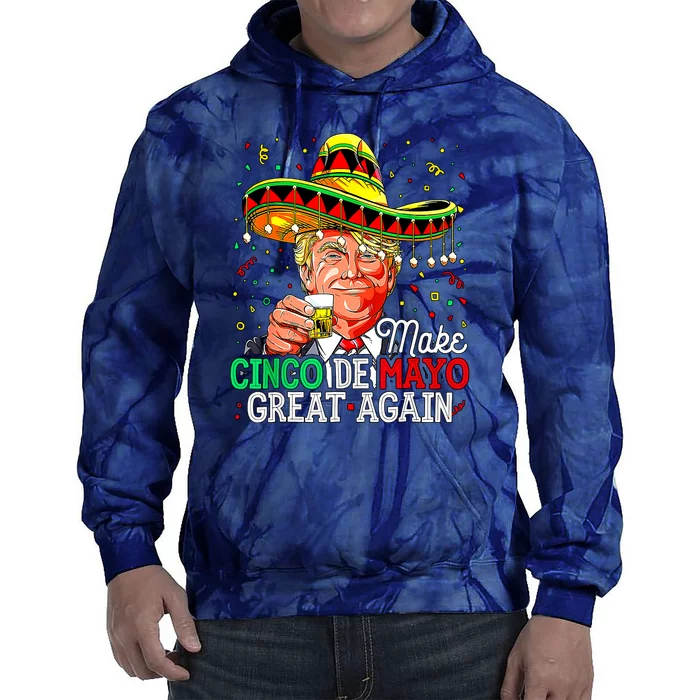 Trump Make Cinco De Mayo Great Again Tie Dye Hoodie