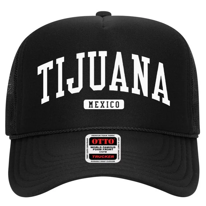 Tijuana Mexico College University Style High Crown Mesh Trucker Hat