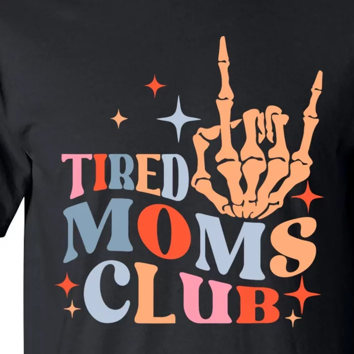 Tired Moms Club Funny Mom Saying Cute Mom Mommy Groovy Tall T-Shirt