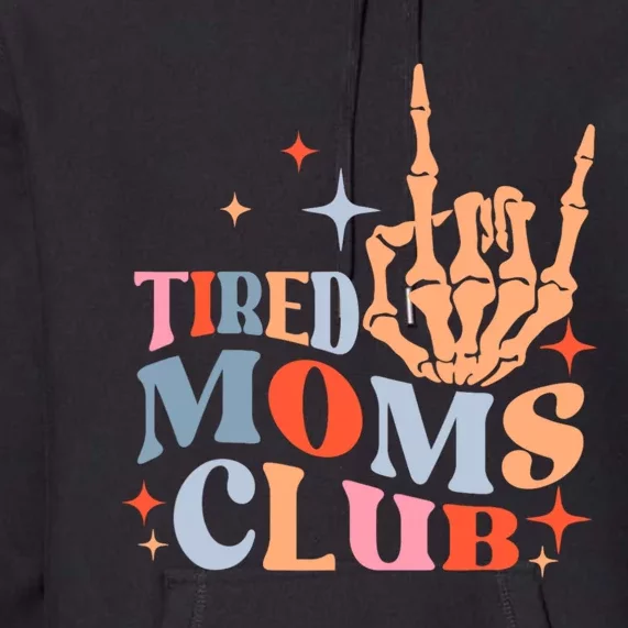 Tired Moms Club Funny Mom Saying Cute Mom Mommy Groovy Premium Hoodie