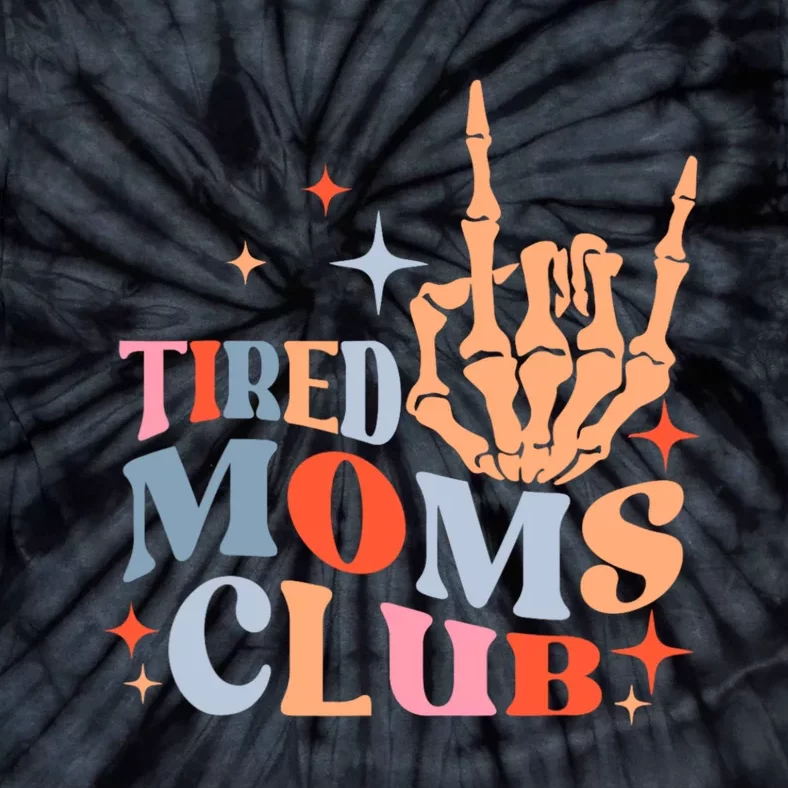 Tired Moms Club Funny Mom Saying Cute Mom Mommy Groovy Tie-Dye T-Shirt