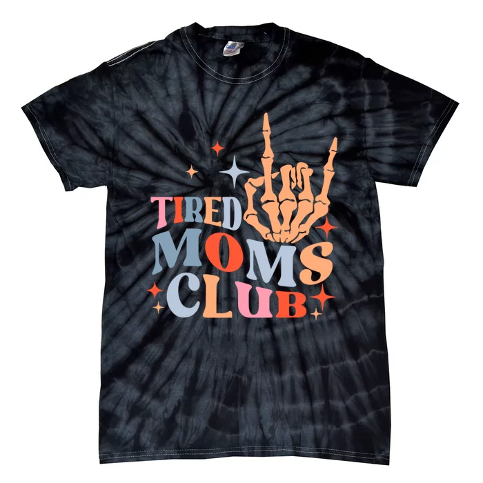 Tired Moms Club Funny Mom Saying Cute Mom Mommy Groovy Tie-Dye T-Shirt