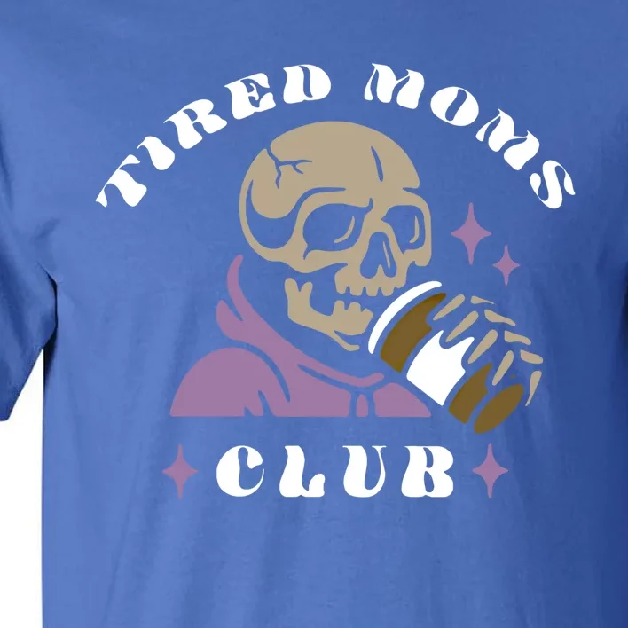 Tired Moms Club Spooky Mom Goth Mom Punk Mom Gift Tall T-Shirt