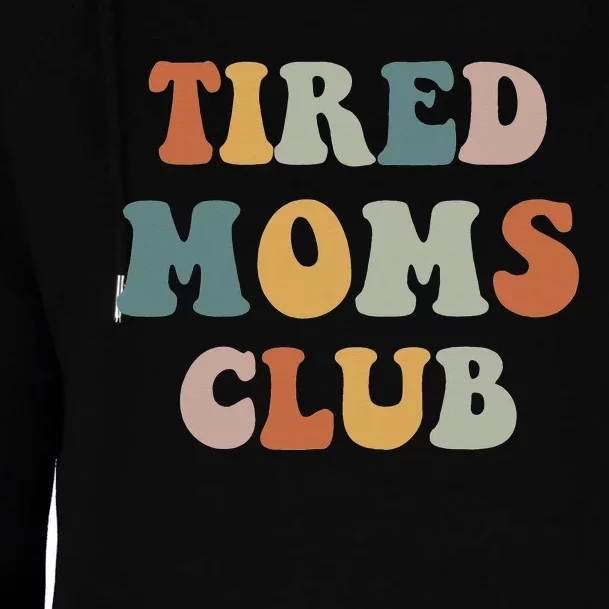 Tired Moms Club Womens Funnel Neck Pullover Hood