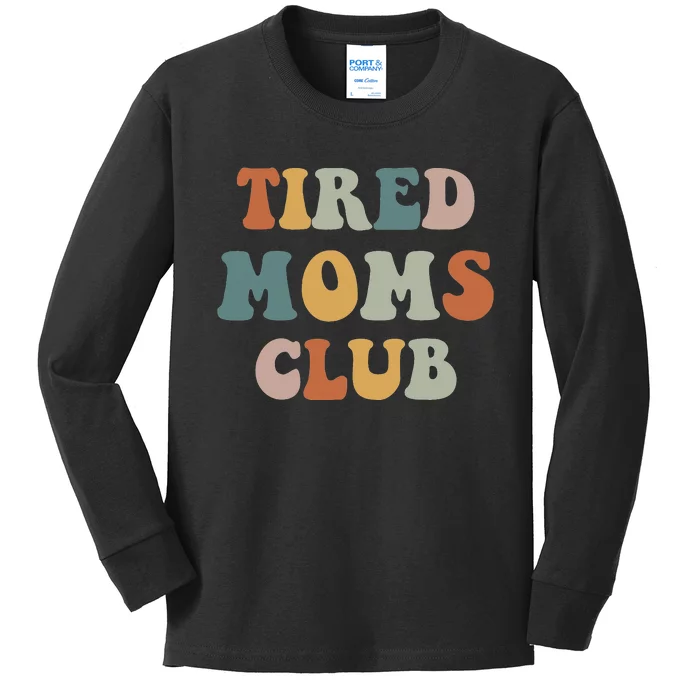 Tired Moms Club Kids Long Sleeve Shirt