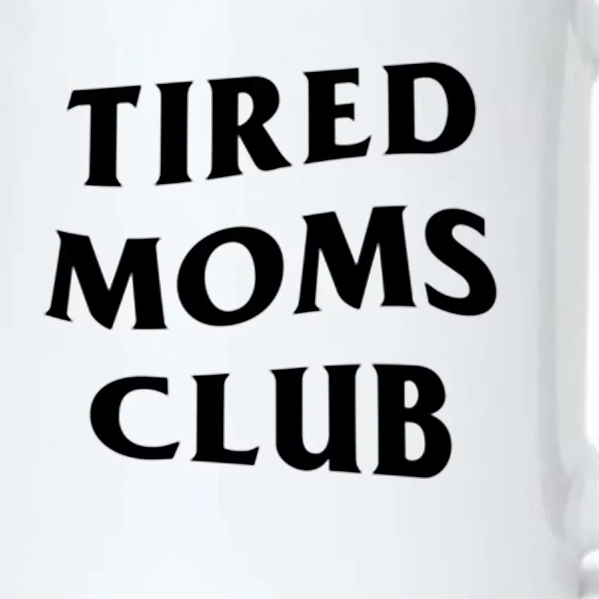 Tired Moms Club Funny Mother's Day Gift Black Color Changing Mug