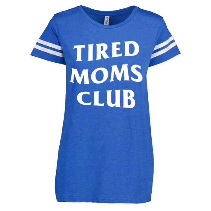 Tired Moms Club Funny Mother's Day Gift Enza Ladies Jersey Football T-Shirt