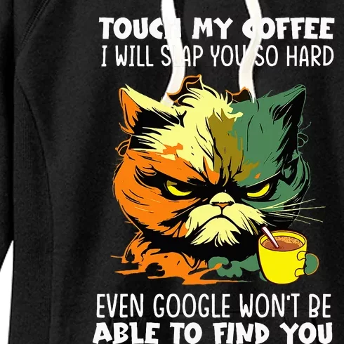 Touch My Coffee ILl Slap You So Hard Cat Face Feeling Women's Fleece Hoodie