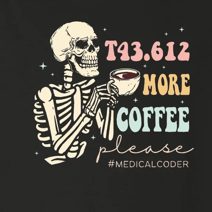 T43.612 More Coffee Please Medical Coder Skeleton Toddler Long Sleeve Shirt