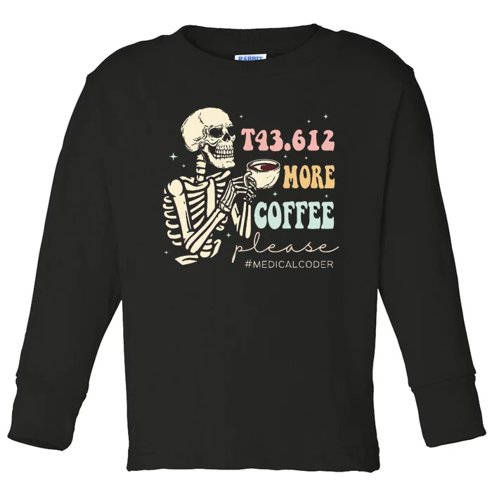 T43.612 More Coffee Please Medical Coder Skeleton Toddler Long Sleeve Shirt