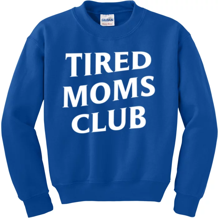 Tired Moms Club Cute Gift Kids Sweatshirt