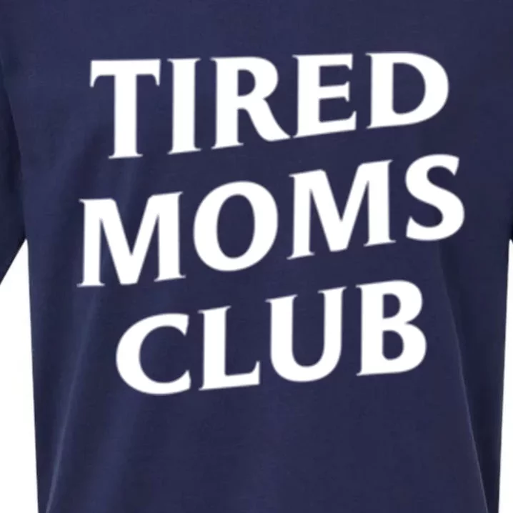 Tired Moms Club Cute Gift Sueded Cloud Jersey T-Shirt