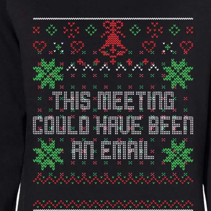 This Meeting Could Have Been An Email Ugly Office Womens California Wash Sweatshirt