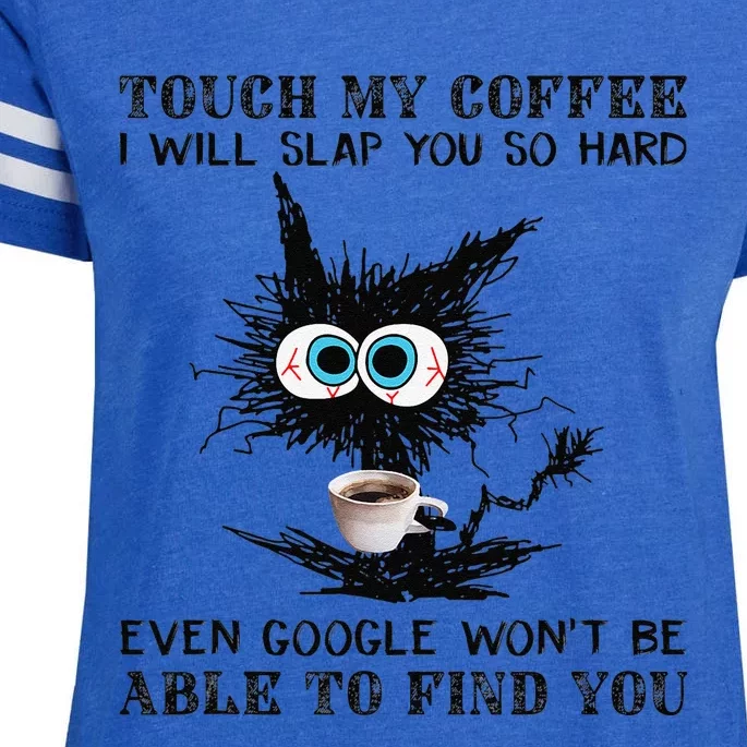 Touch My Coffee I Will Slap You So Hard Black Cat Coffee Tee Enza Ladies Jersey Football T-Shirt