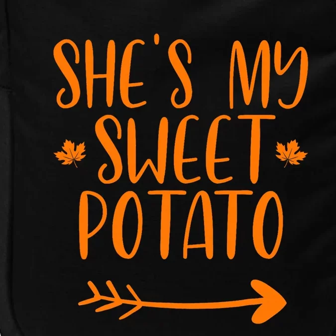 Thanksgiving Matching Couples SheS My Sweet Potato I Yam Impact Tech Backpack