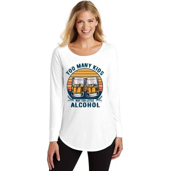 Too Many Children And Way Too Little Alcohol Women's Perfect Tri Tunic Long Sleeve Shirt