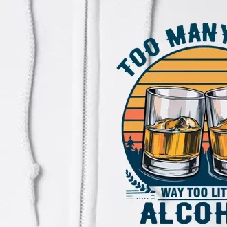 Too Many Children And Way Too Little Alcohol Full Zip Hoodie